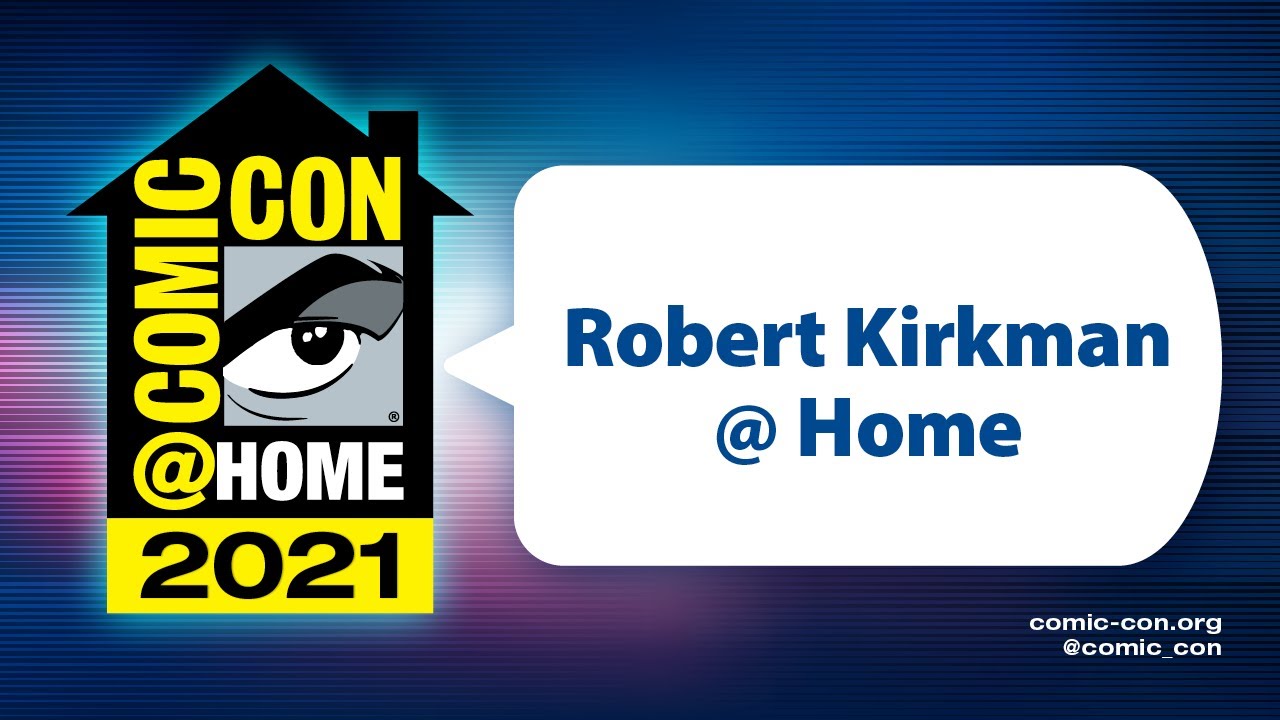 Robert Kirkman @ Home | Comic-Con@Home 2021