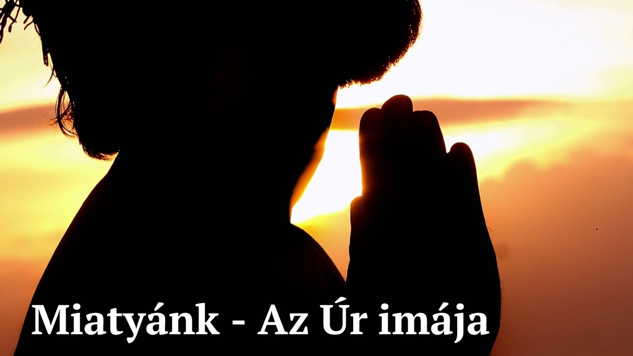 Miatyánk - Az Úr imádsága - hússzor elégtételhez