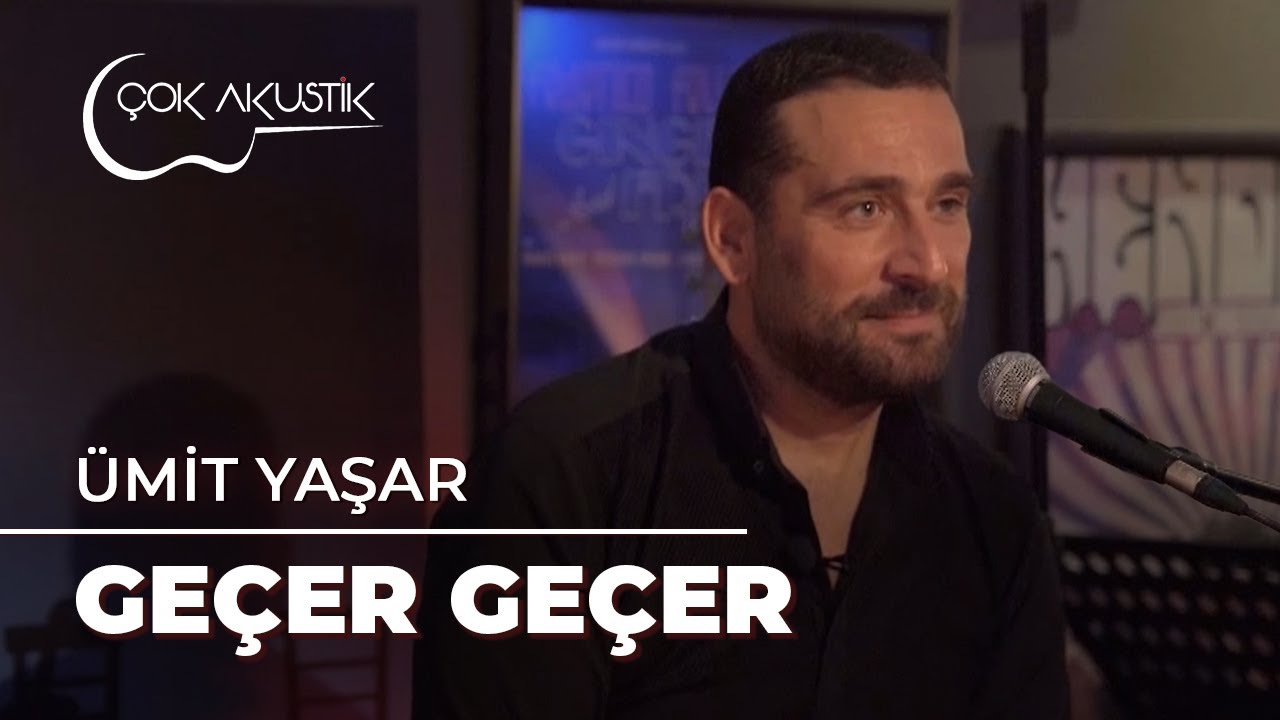 Ümit Yaşar - Geçer Geçer | Çok Akustik