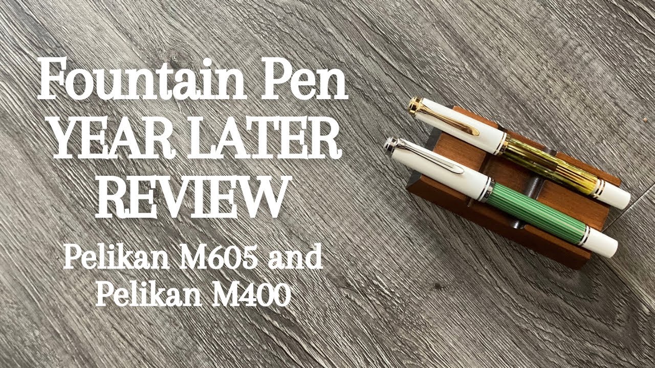PELIKAN M605 & M400 // One Year Pen Review // What are my thoughts on these pens one year later?