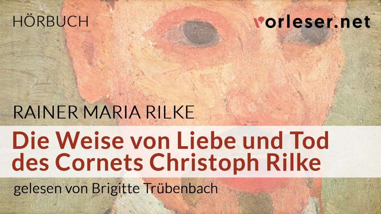 Rainer Maria Rilke: Die Weise von Liebe und Tod des Cornets Christoph Rilke | HÖRBUCH | AUDIOBOOK