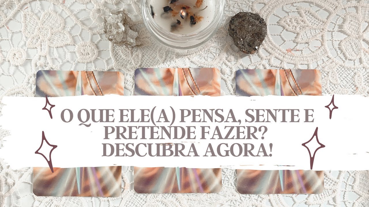 O QUE ELE(A) PENSA, SENTE E PRETENDE FAZER? DESCUBRA AGORA! - Tarot responde