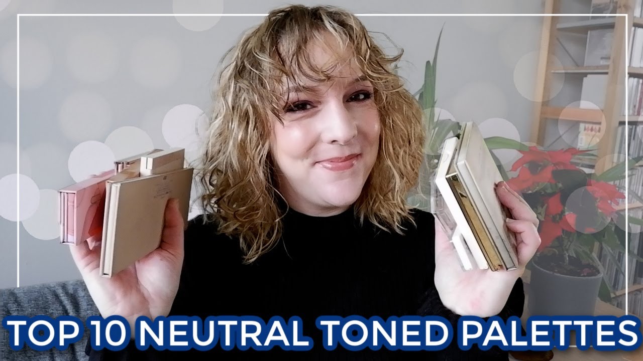 TOP 10 NEUTRAL PALETTES 2022 // My favorite neutral toned eyeshadow palettes