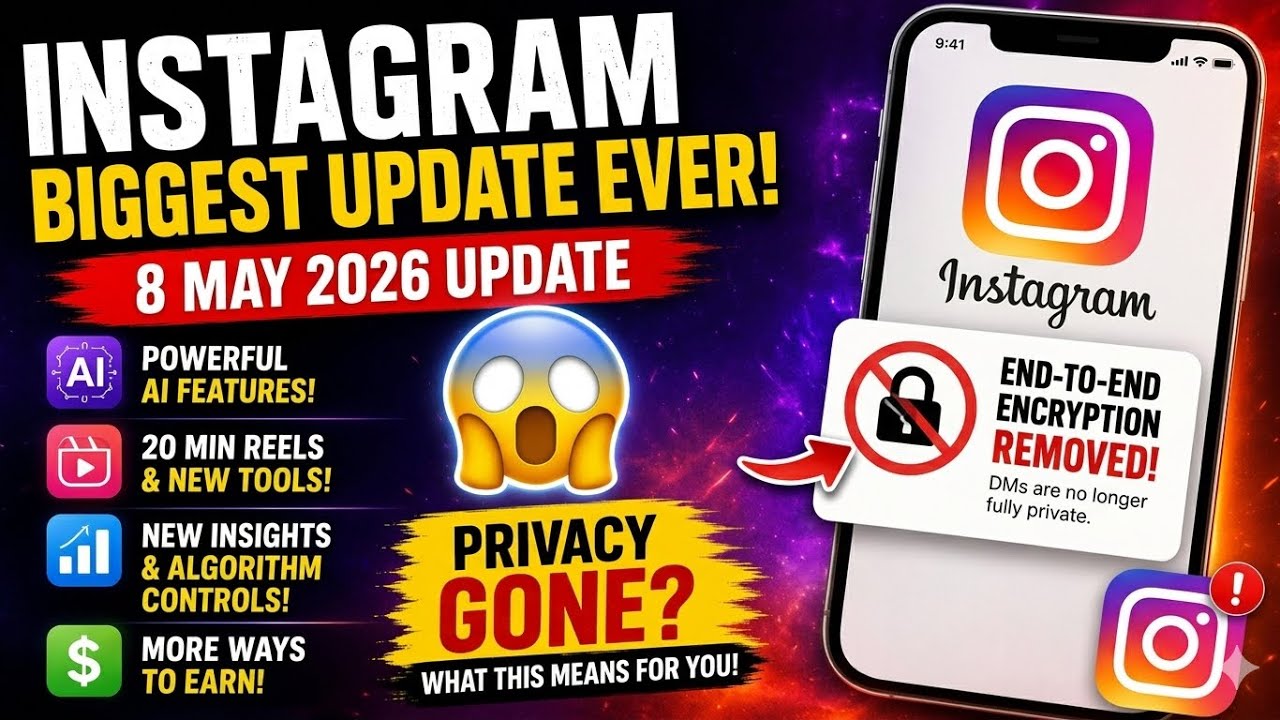 Instagram End-To-End Encryption Removed? 😨 New Update 2026 | Major Updates taking on 8th May 2026