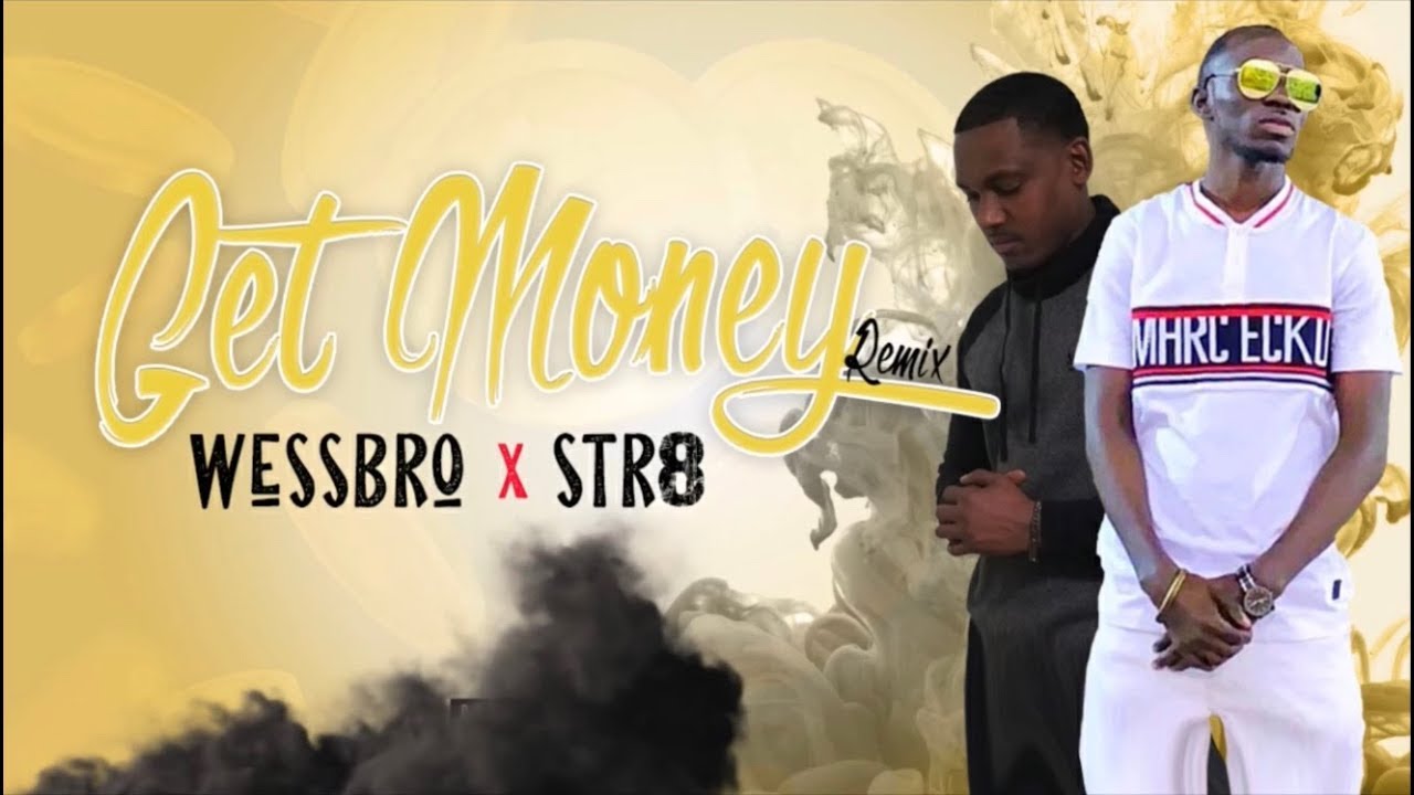 Wessbro - Get Money Rmx | feat Str8 | Prod. Dexkey