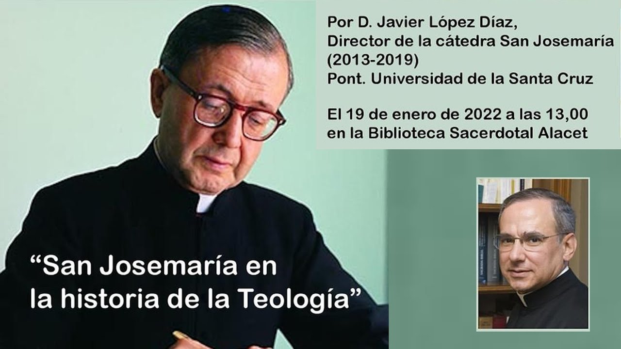 San Josemaría en la historia de la Teología. D. Javier López Díaz