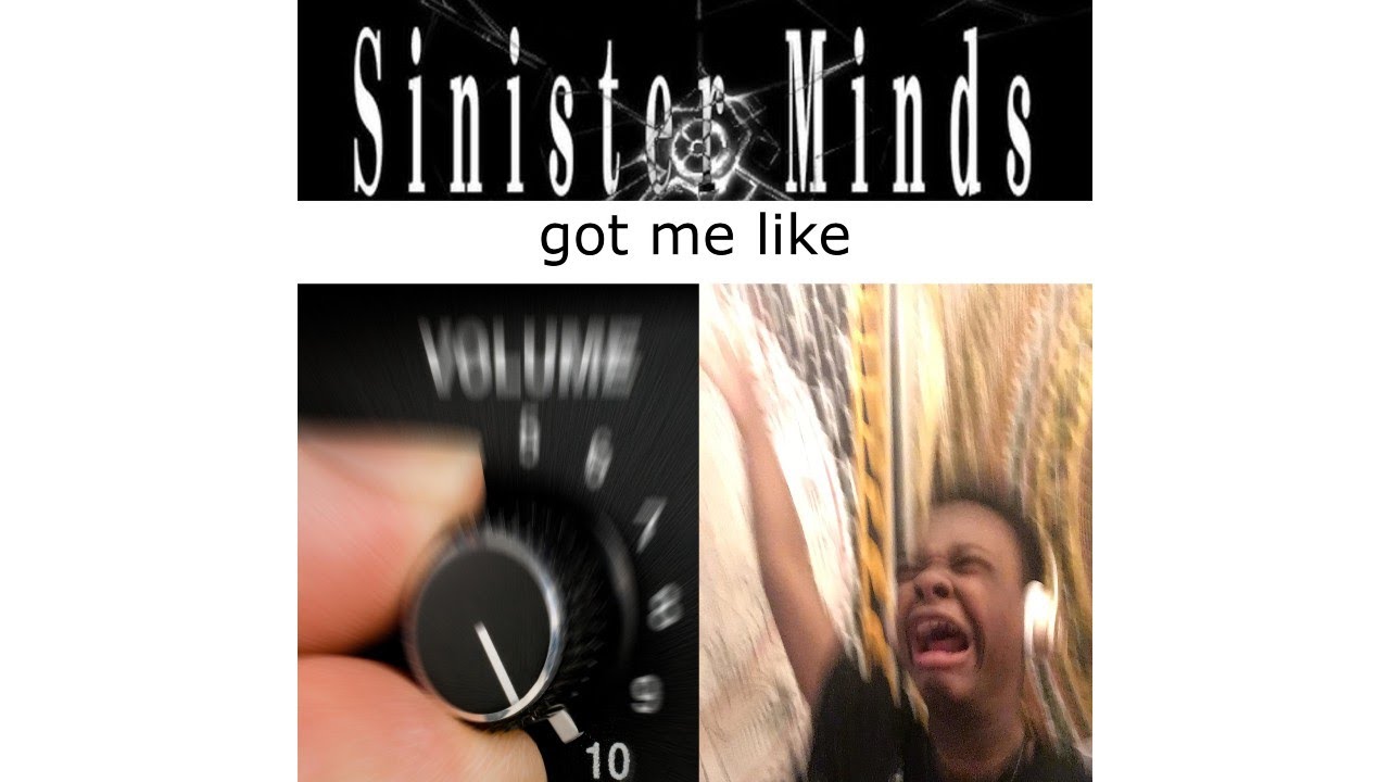 Sinister Minds got me like: