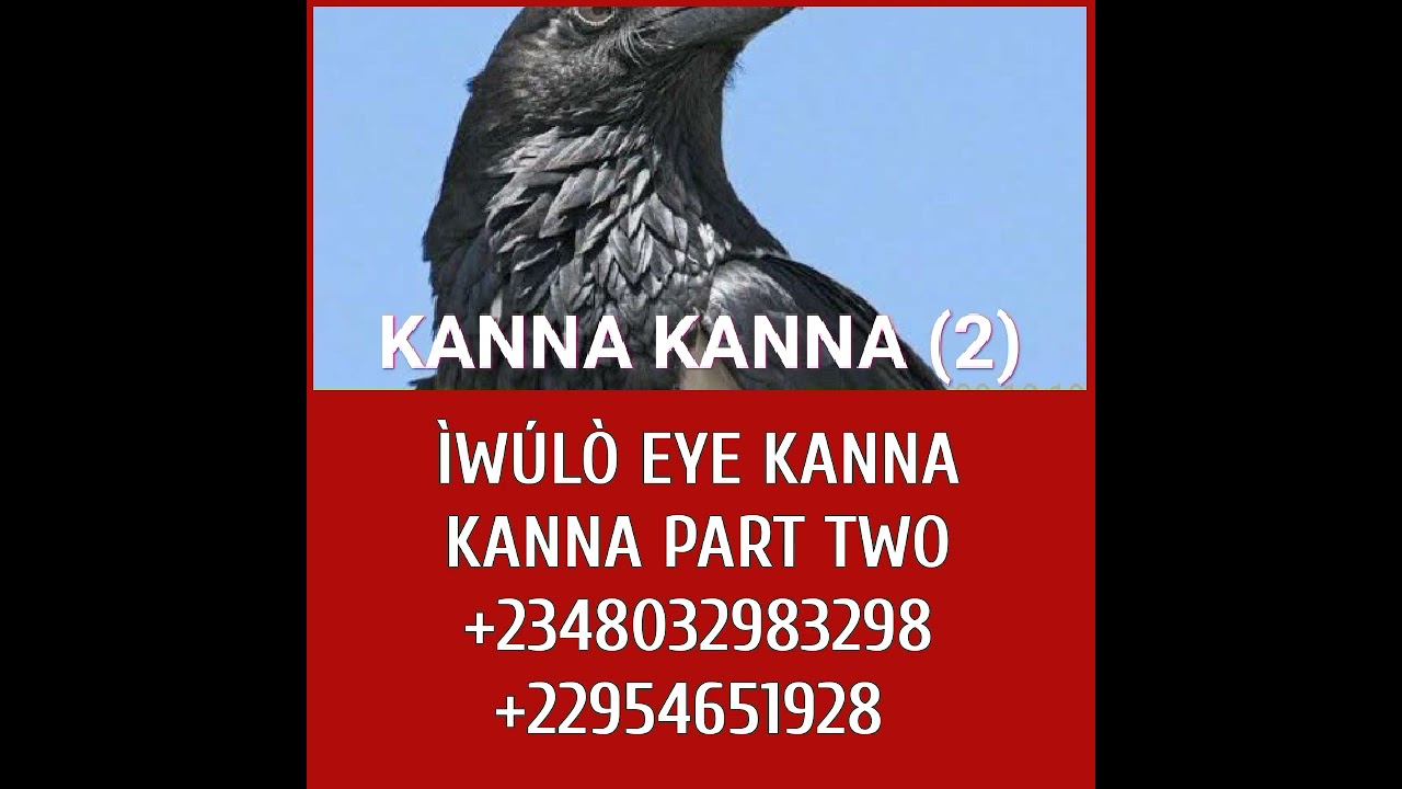 ÌWÚLÒ EYE KANNA KANNA PART TWO, +2348032983298, +22954651928, +2250584811131