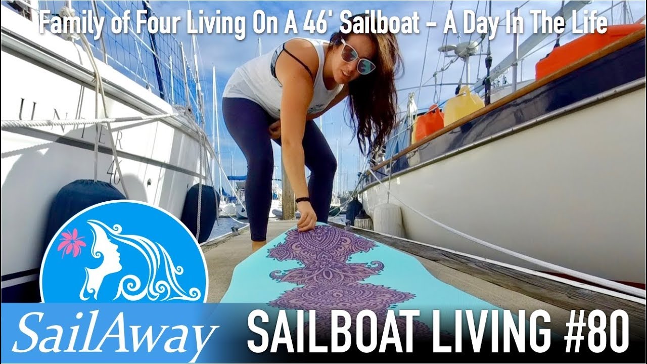 SailAway 80 | Family Of Four Living On A 46' Sailboat - A Day In The Life | Sailing Around The World
