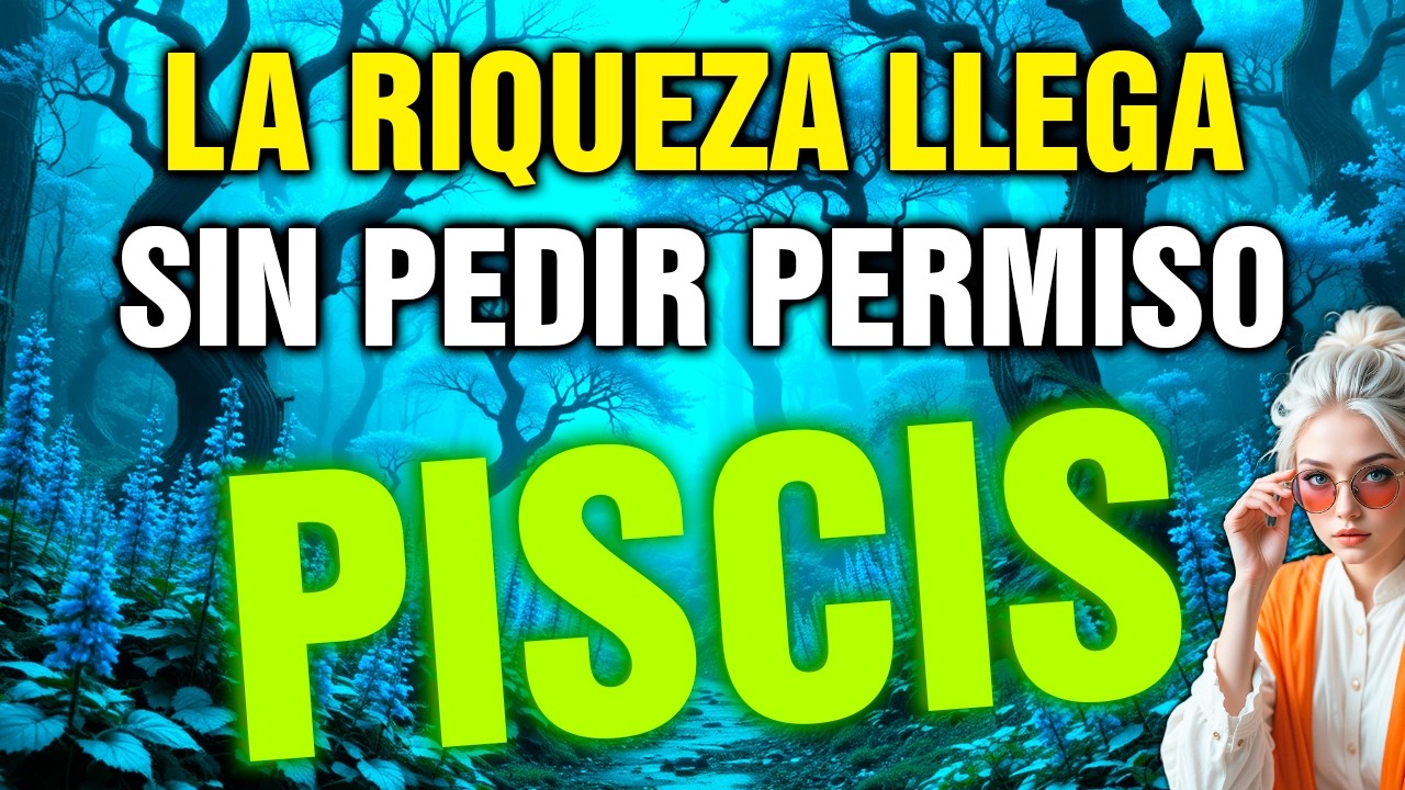 piscis 😱 SERÁS el MÁS RICO de TODOS LOS SIGNOS 💰 LOS MILLONES YA SON TUYOS 🔥