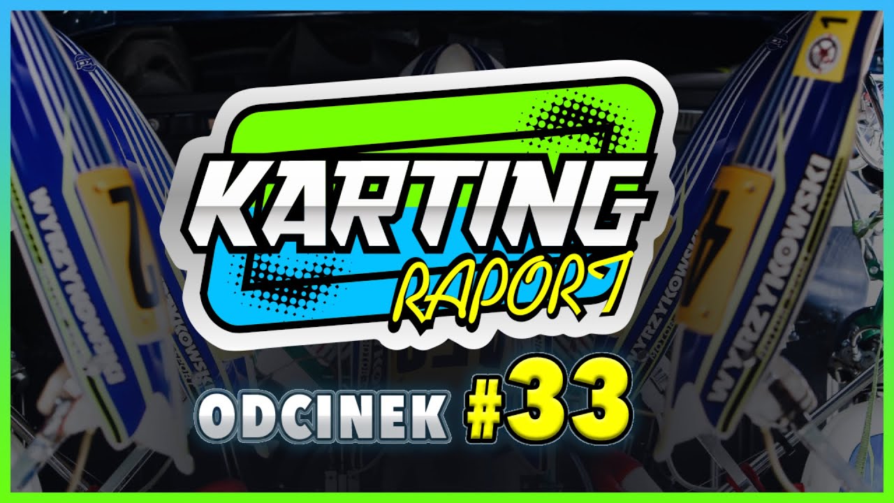 Karting Raport Odcinek #33