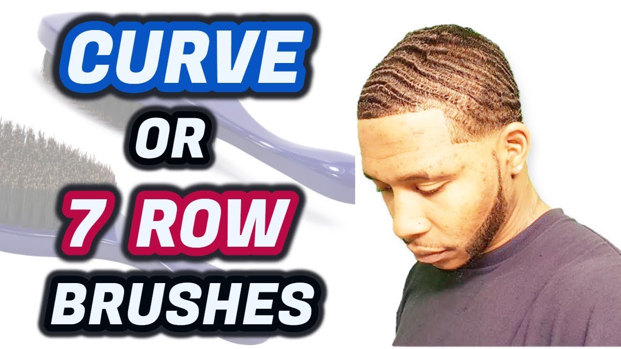 360 WAVES: WHATS BETTER CURVE OR 7 ROW BRUSHES