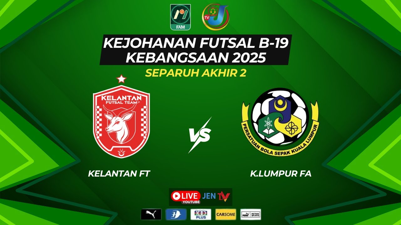 [Live B-19] SEMI FINAL - KELANTAN FT vs K. LUMPUR FA : KEJOHANAN FUTSAL B-19