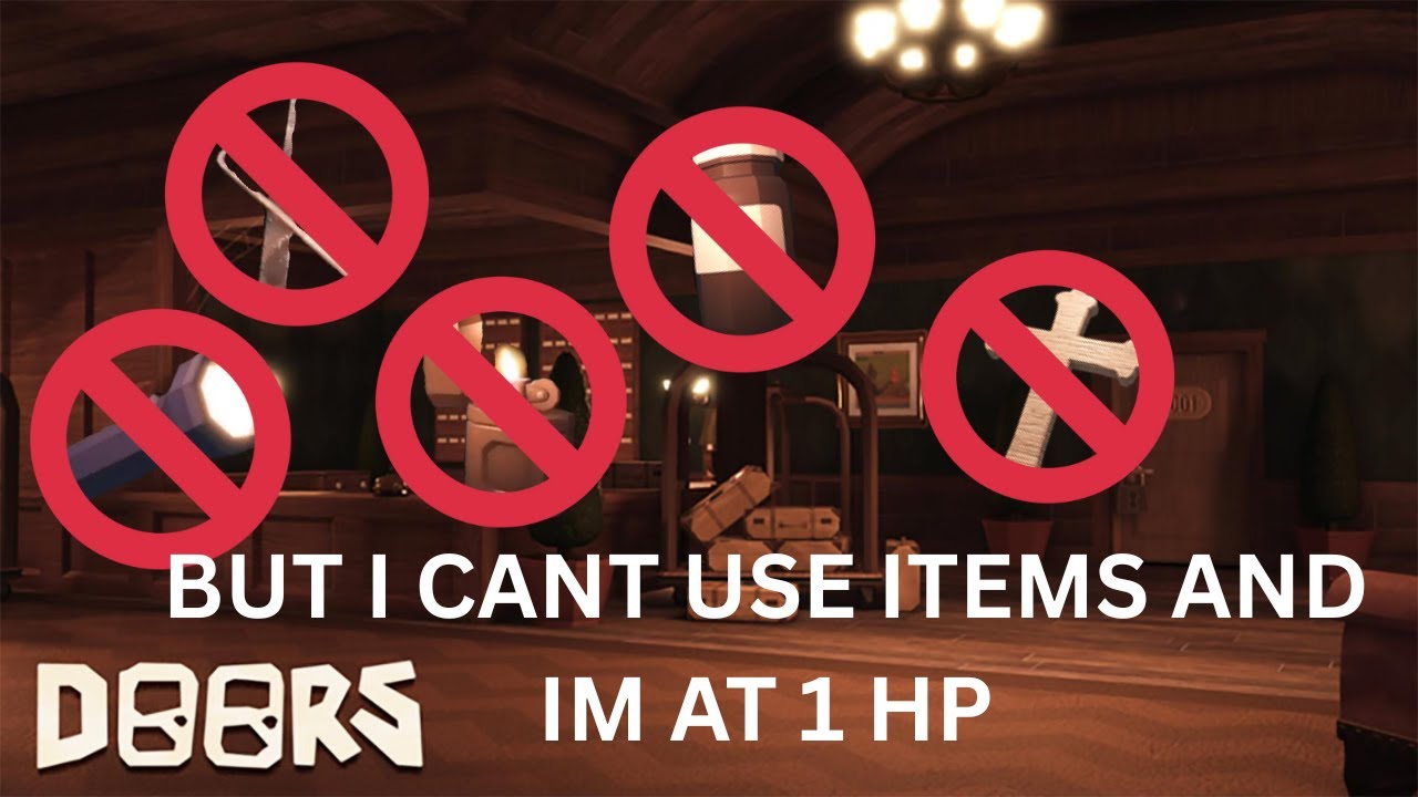Doors but I'm at 1 hp and I can't use items