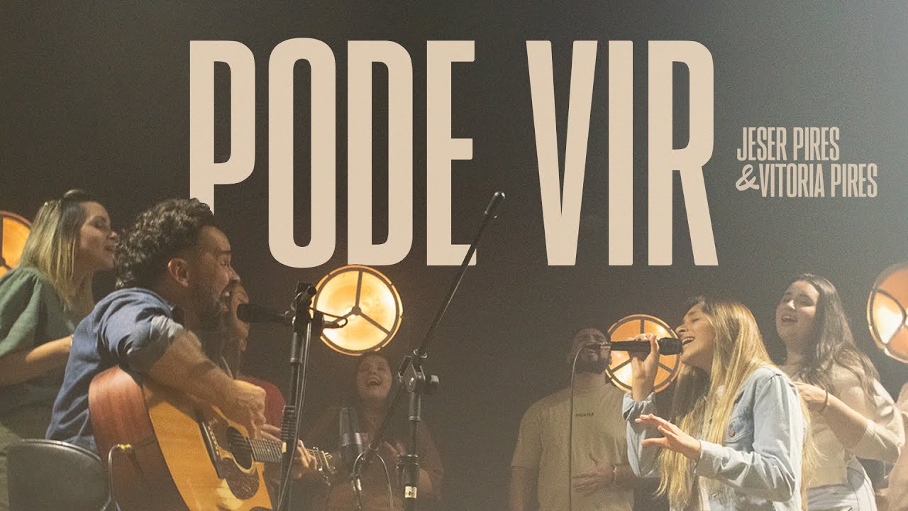 Pode Vir | Jeser Pires & Vitoria Pires - Ac&uacute;stico