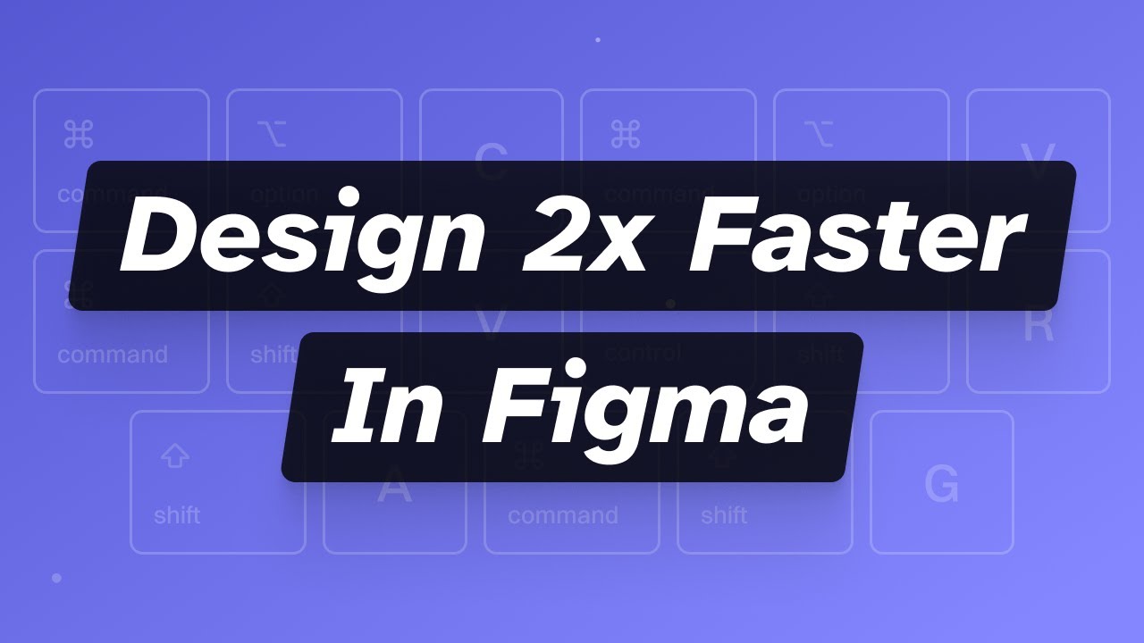 How I Design 2x Faster with These 4 Figma Shortcuts