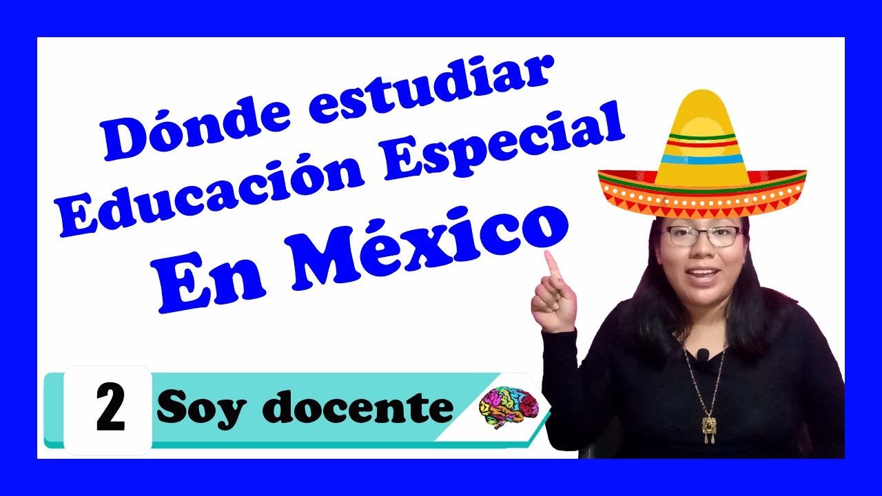 ✍Dónde estudiar Educación Especial en MÉXICO🤓