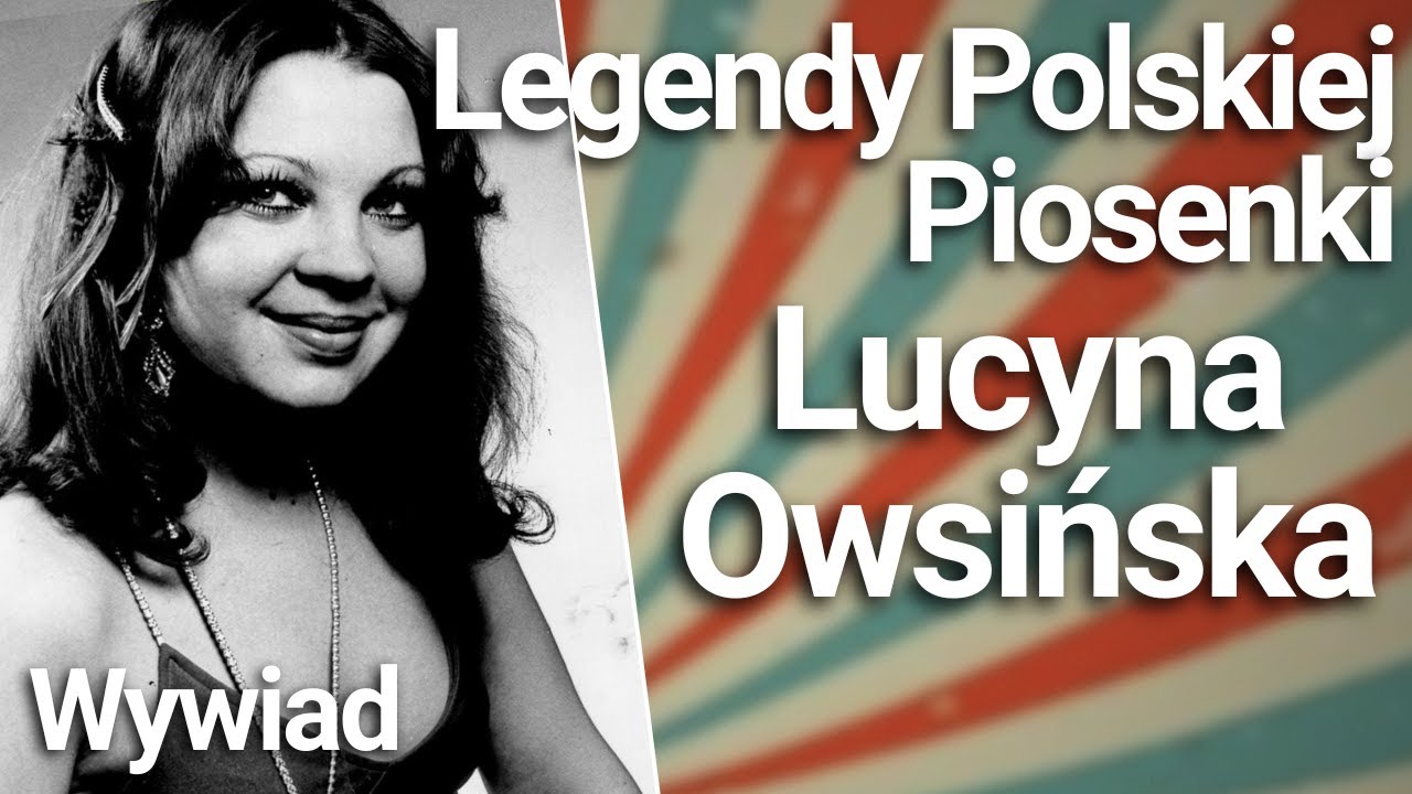 Legendy Polskiej Piosenki #11 - Lucyna Owsińska | WYWIAD |
