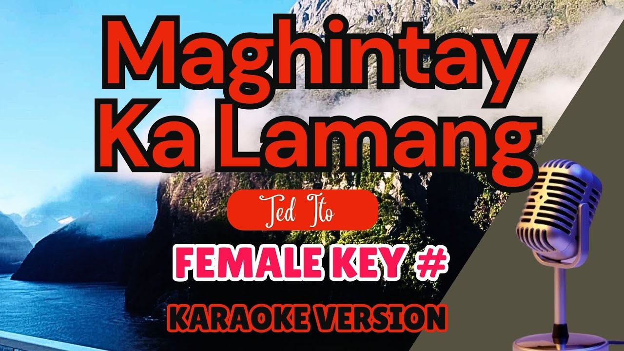 MAGHINTAY KA LAMANG (Female Karaoke) Ted Ito