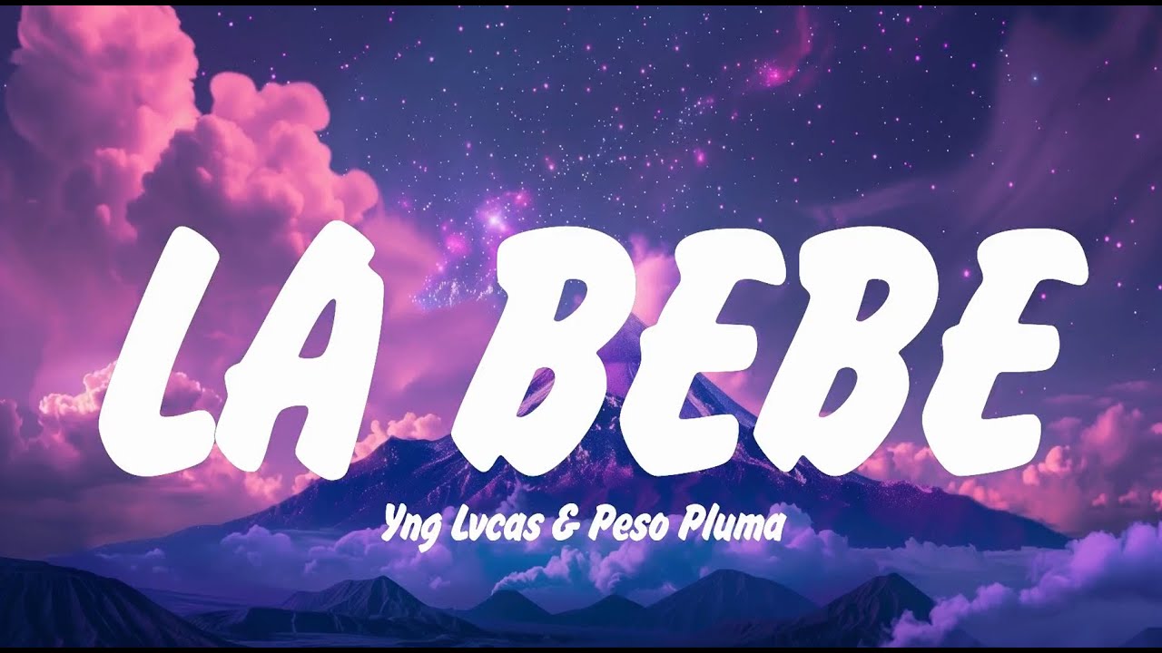 Yng Lvcas & Peso Pluma - La Bebe Remix (Letra/Lyrics) Bad Bunny, Yandel, Shakira