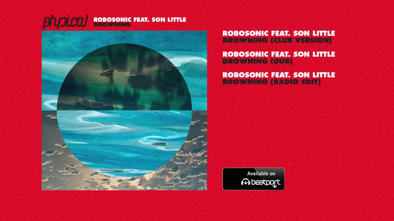 Robosonic feat. Son Little - Drowning