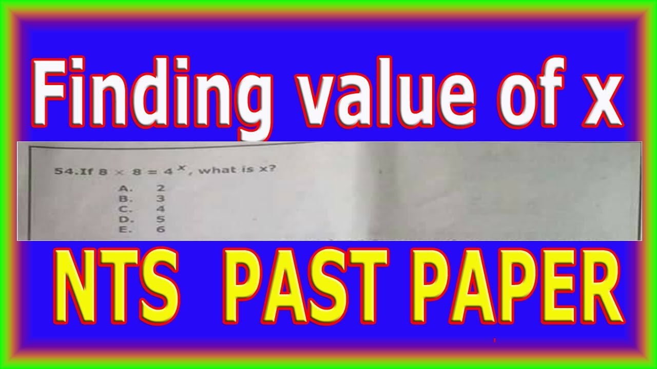 NTS Old Papers Maths Portion. Finding value of Power x.