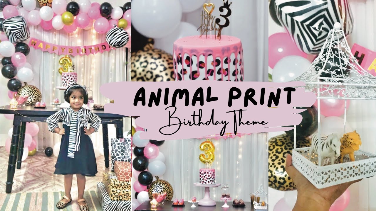 ZIA’S 3rd BIRTHDAY |ANIMAL PRINT birthday theme|ZEBRA AND LEOPARD|Kids birthday theme| WILD ANIMAL