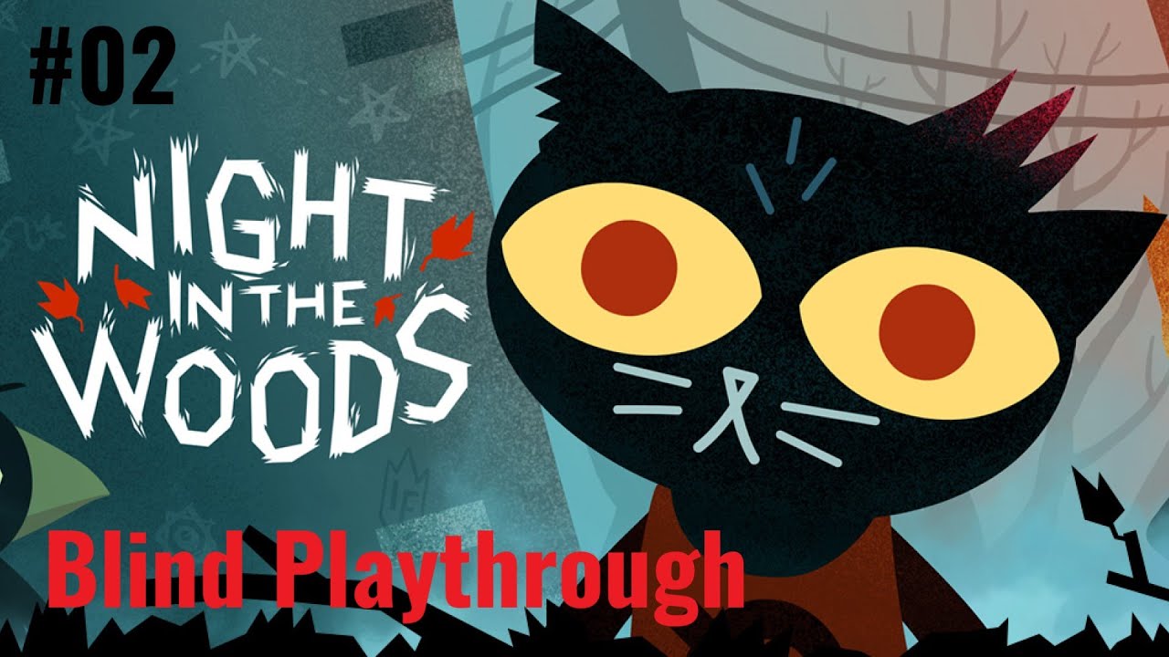 02 Not what I expected! | Night In the woods | Blind Playthrough