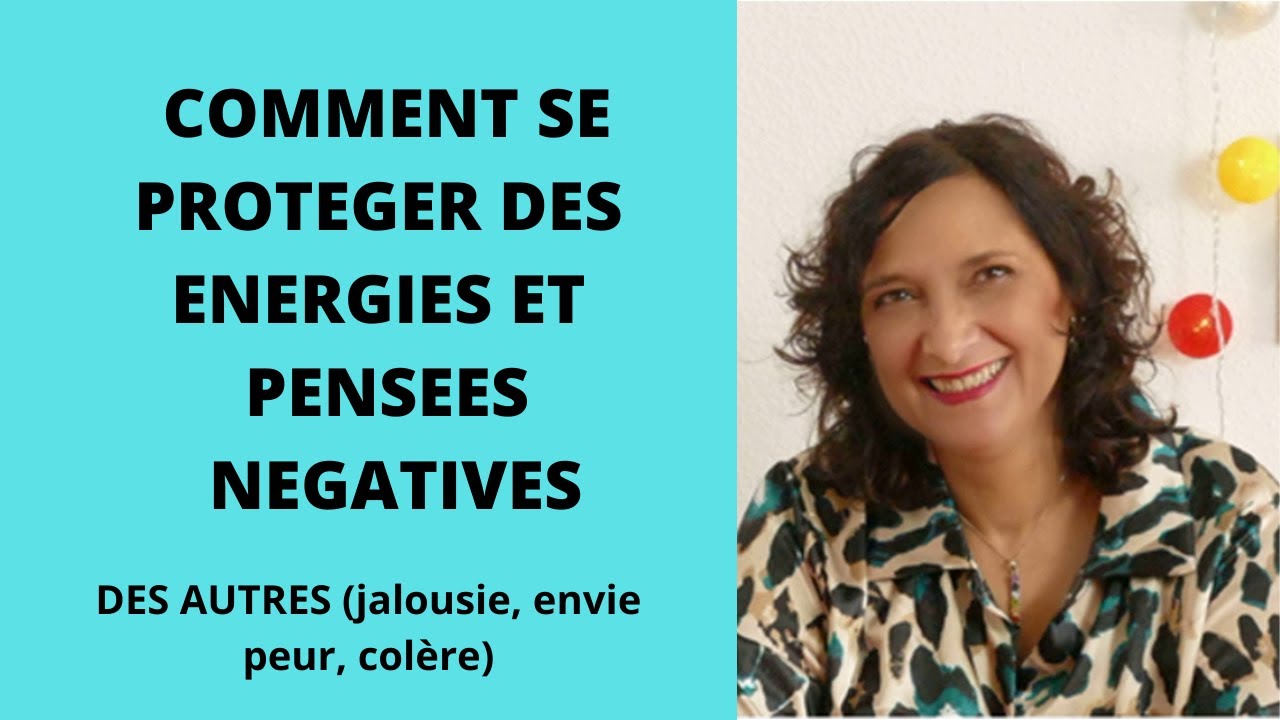 Comment se protéger des énergies et pensées négatives des autres. (exercice énergétique puissant)