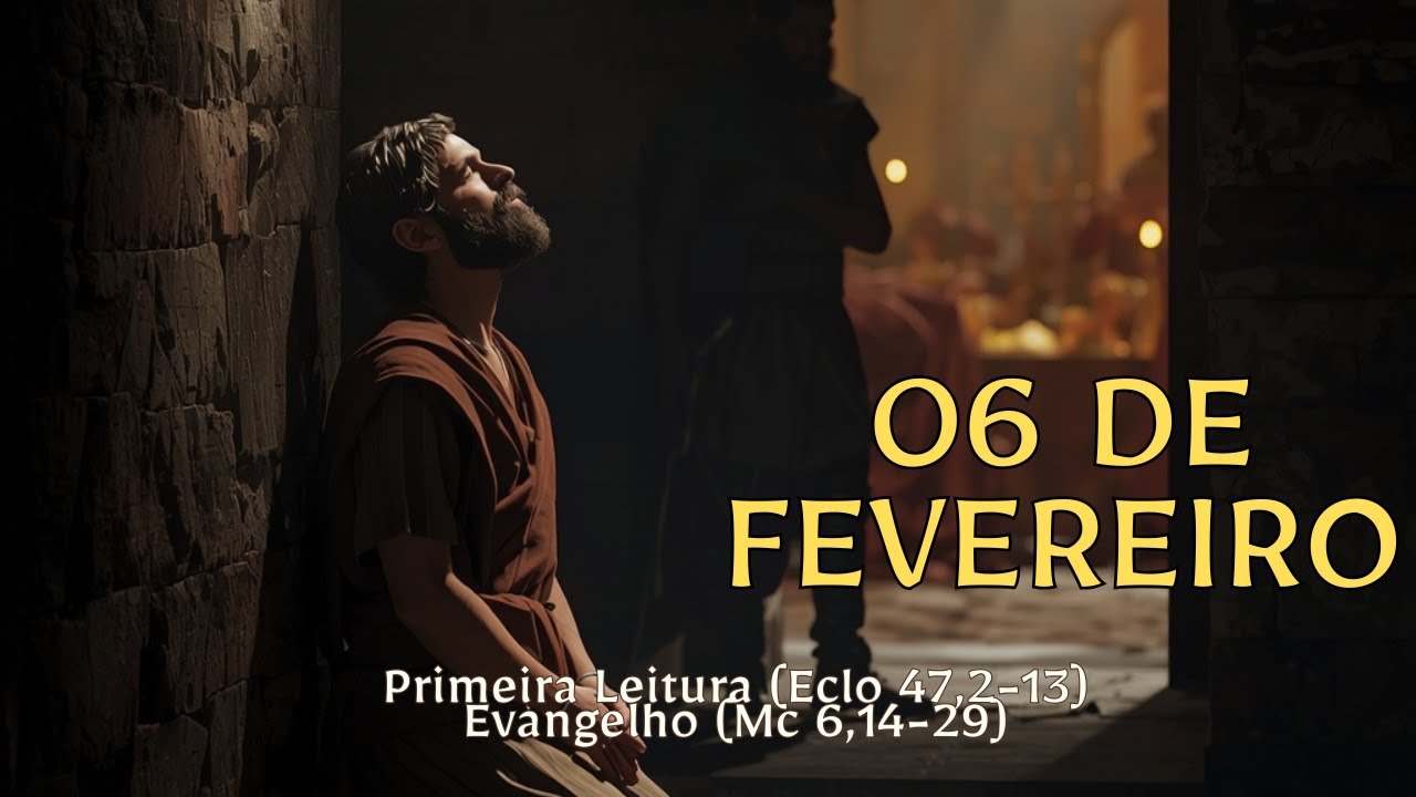 LITURGIA DA PALAVRA & EVANGELHO- 06 DE FEVEREIRO
