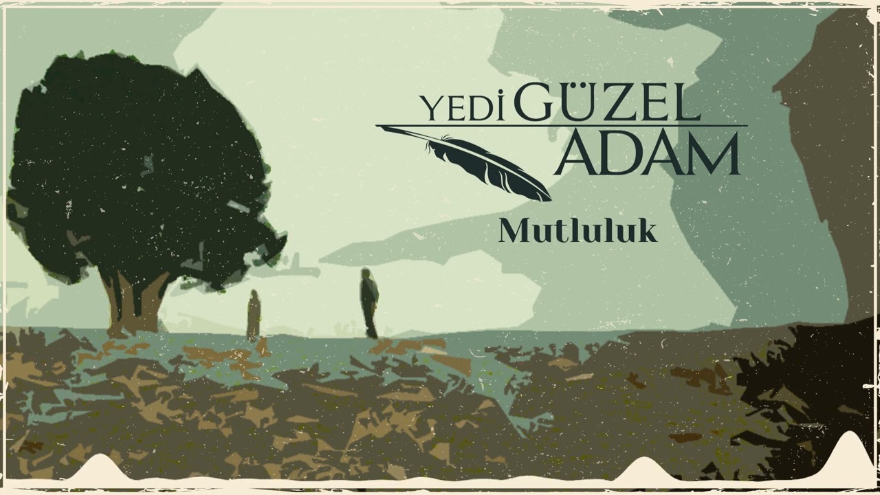 Mutluluk 🎧 | Yedi G&uuml;zel Adam Dizi M&uuml;zikleri