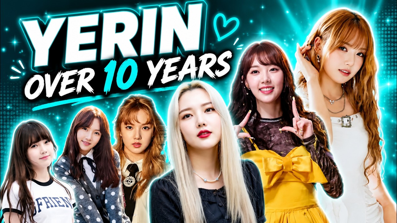GFRIEND (Yerin) Through The Years (2015-2025)