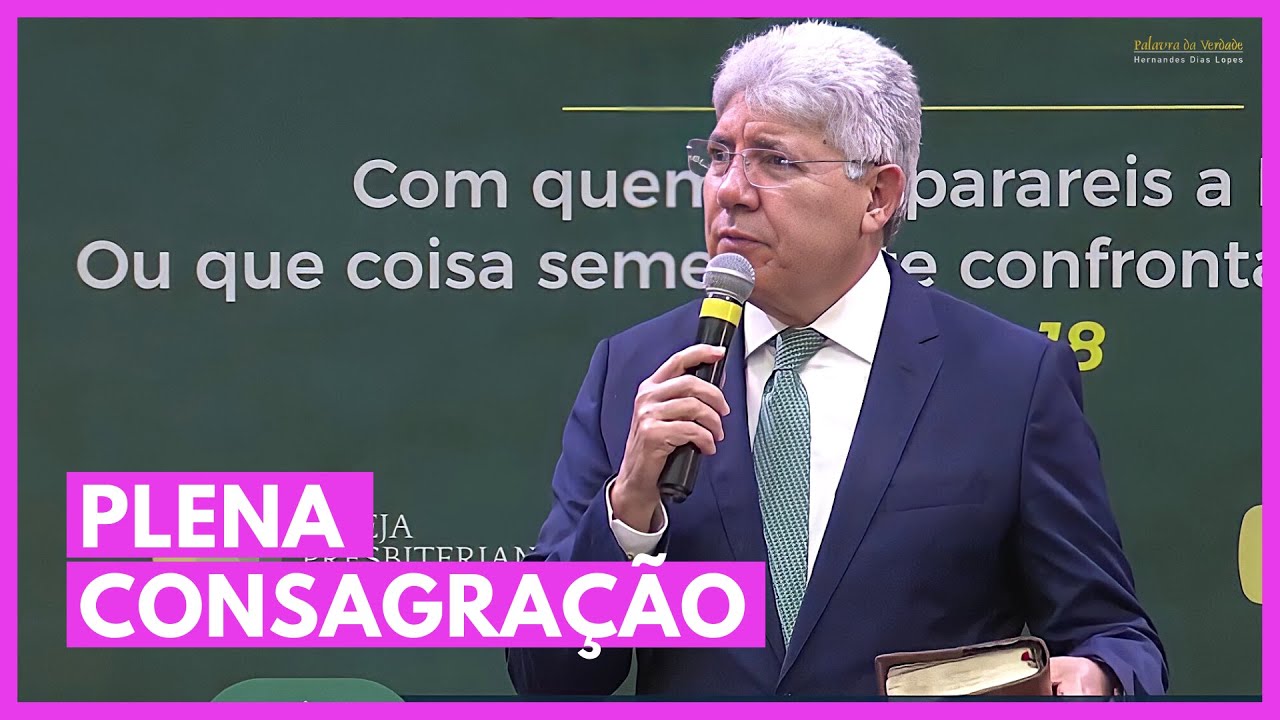 PLENA CONSAGRA&Ccedil;&Atilde;O - Hernandes Dias Lopes