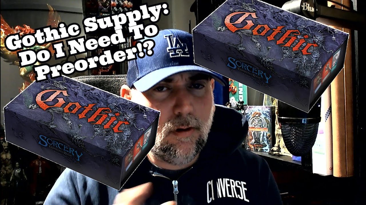 SORCERY SUNDAY | Gothic Supply At Launch - Do I Need To Preorder?