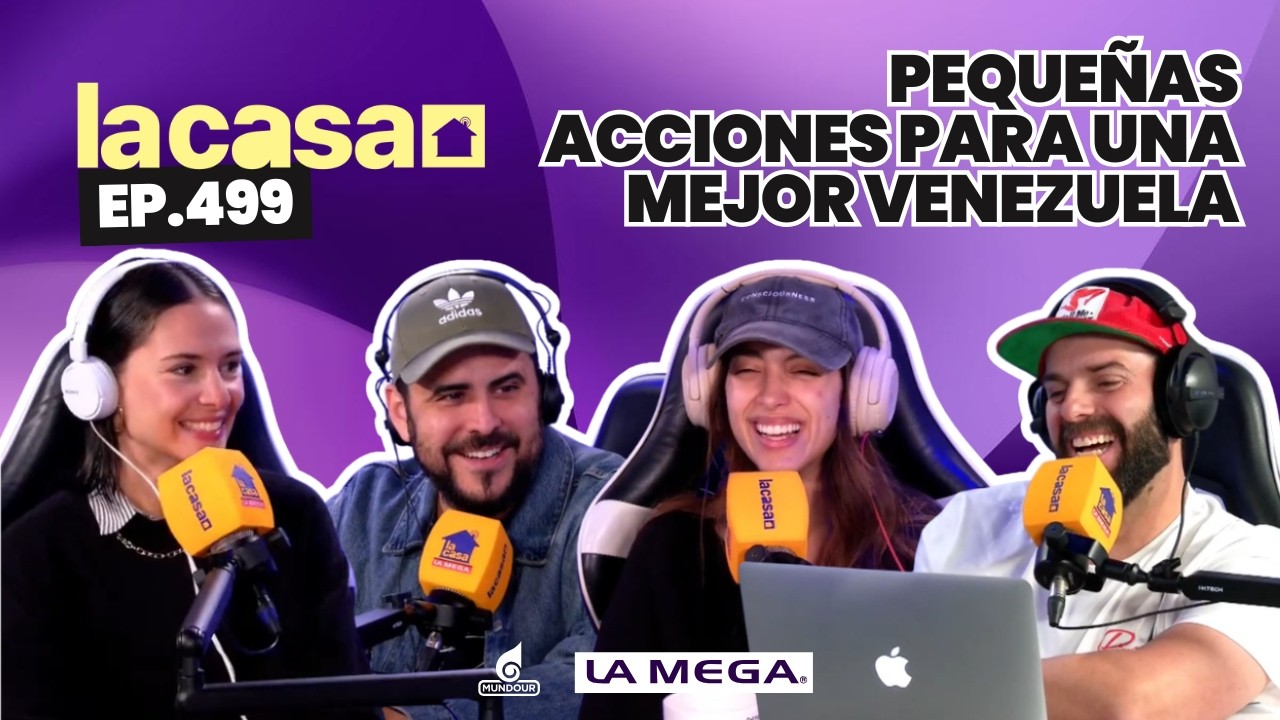 La Casa | 💡 Hacer una MEJOR Venezuela con pequeñas cosas 🇻🇪 Mito de la oratoria perfecta 🗣️ | Ep.499