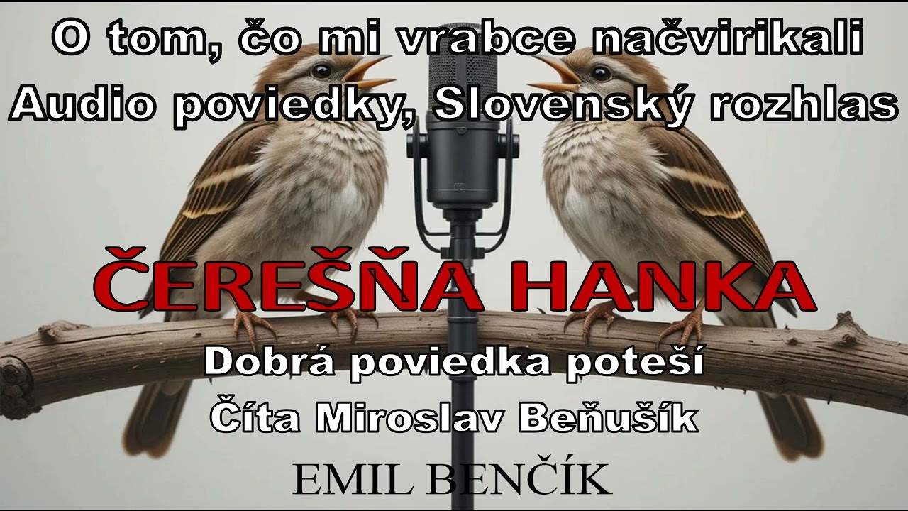 Emil Benčík | Čerešňa Hanka | Dobrá poviedka poteší | Audiopoviedka | 2025