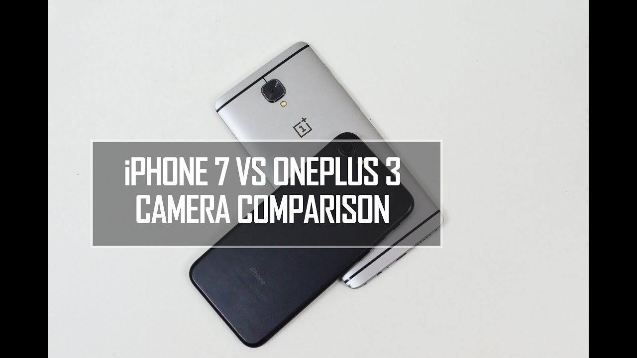 iPhone 7 vs OnePlus 3 - Camera Comparison (Photos and Videos) | Techniqued