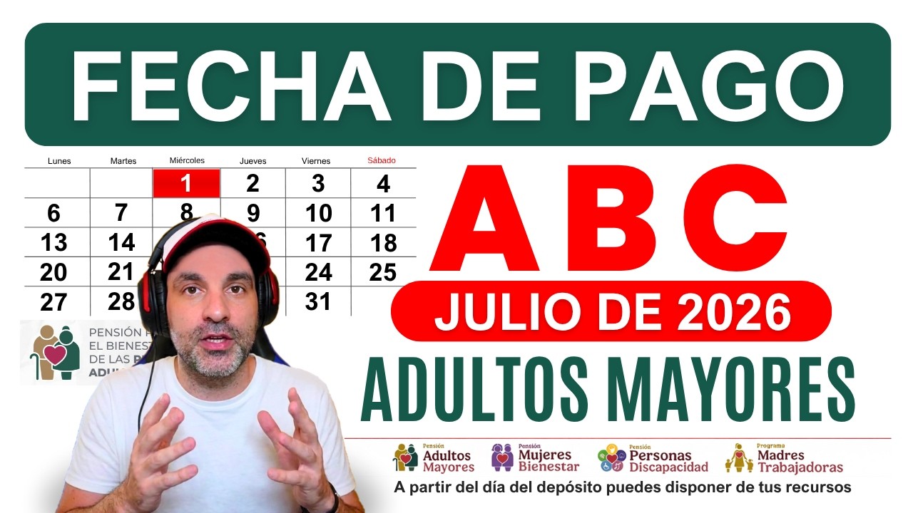 📆Fecha de PAGO Pensi&oacute;n JULIO 2026 Adultos Mayores D&iacute;a de Dep&oacute;sito🔔