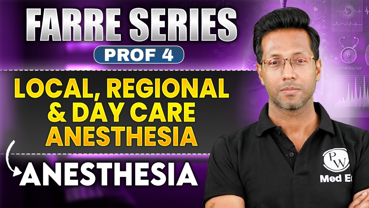 Local, Regional And Day Care Anesthesia | MBBS 4th Year | Farre Series | Dr. Vinish | PW MedEd