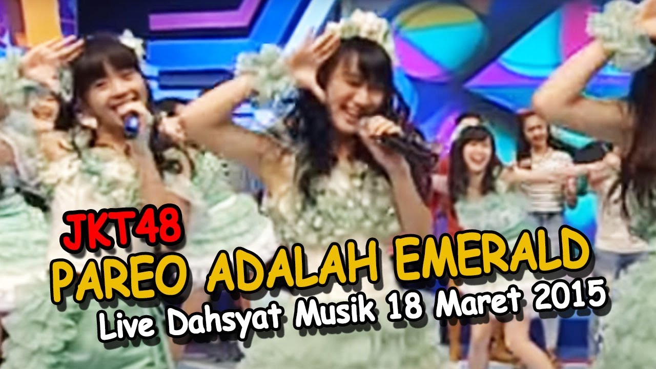 JKT48 - Pareo adalah Emerald [Live Dahsyat Musik 18 Maret 2015]