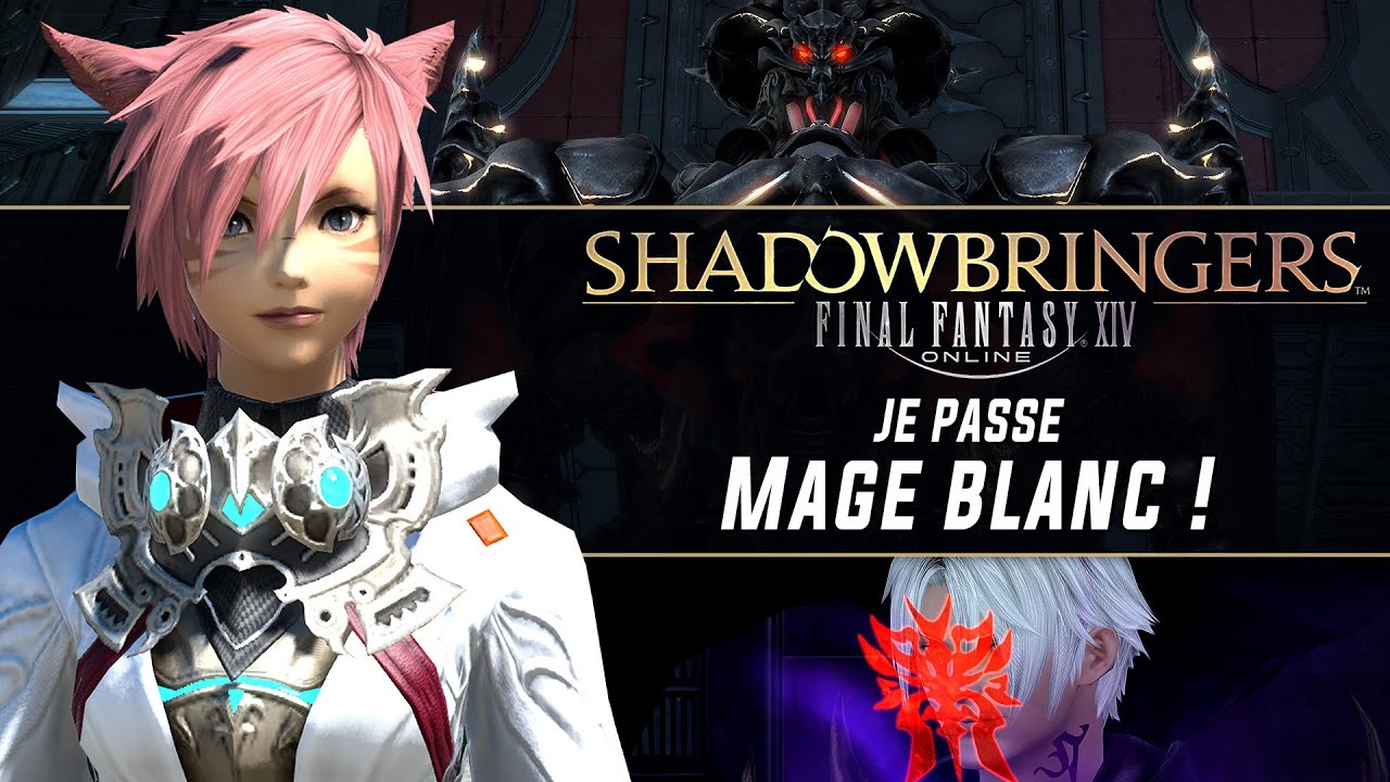 JE PASSE MAGE BLANC ! | FFXIV Shadowbringers - GAMEPLAY FR