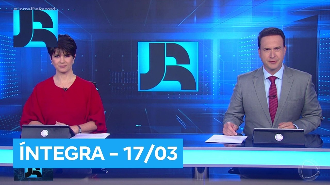 Assista à íntegra do Jornal da Record | 17/03/2026