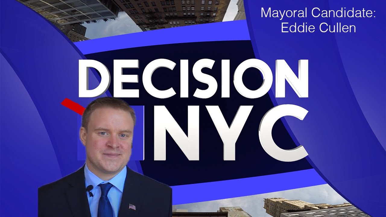 Decision NYC: 2021 Mayoral Candidate Eddie Cullen Interview