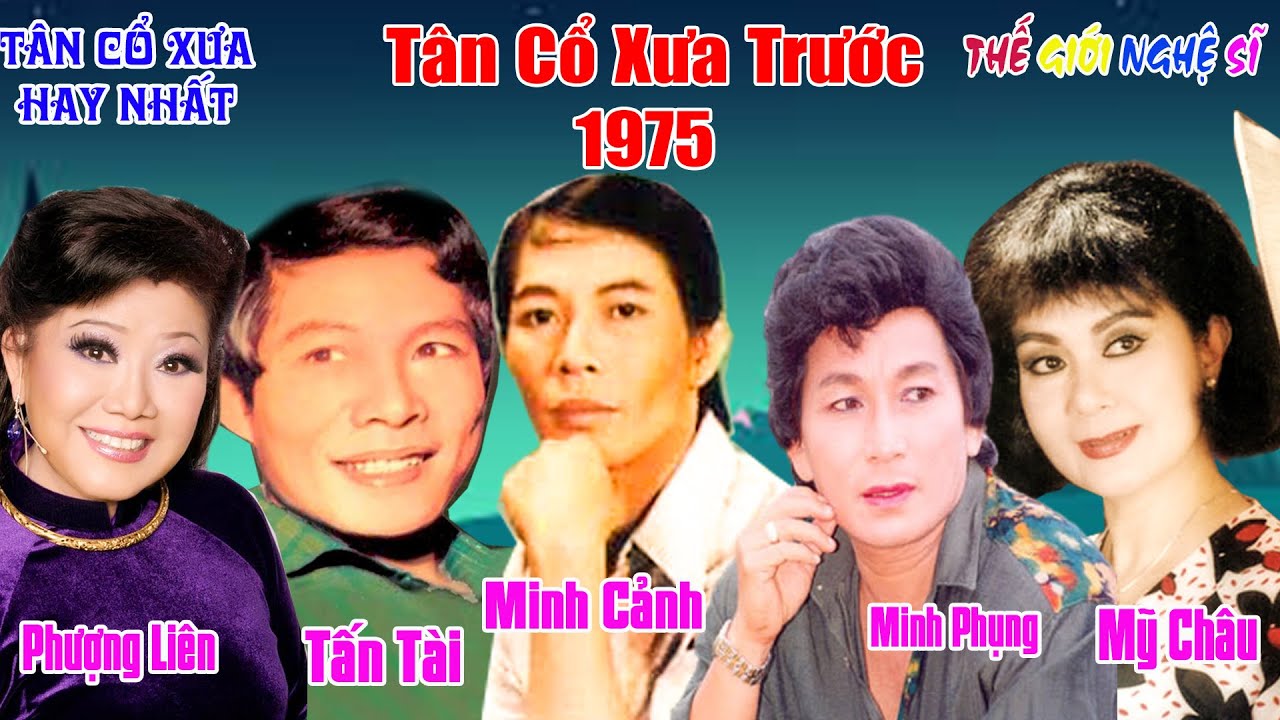 Tân Cổ Xưa,Tân Cổ 1975 #ĐặcBiệtNhiềuNghệ Sỹ Nổi Tiếng #Tấn Tài, Phượng Liên, Minh Cảnh ,Mỹ Châu