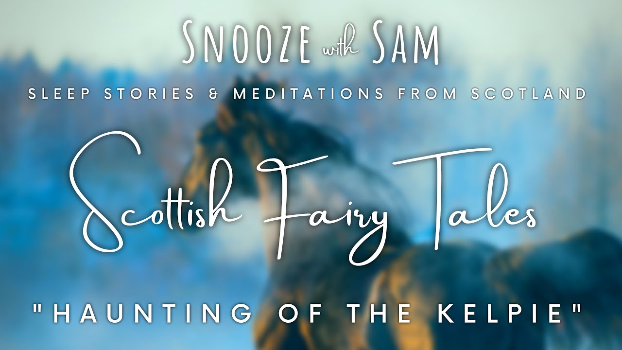 "Haunting of the Kelpie" | Scottish Fairy Tales | Scary Sleep Story and for Grown Ups (Soft ASMR)