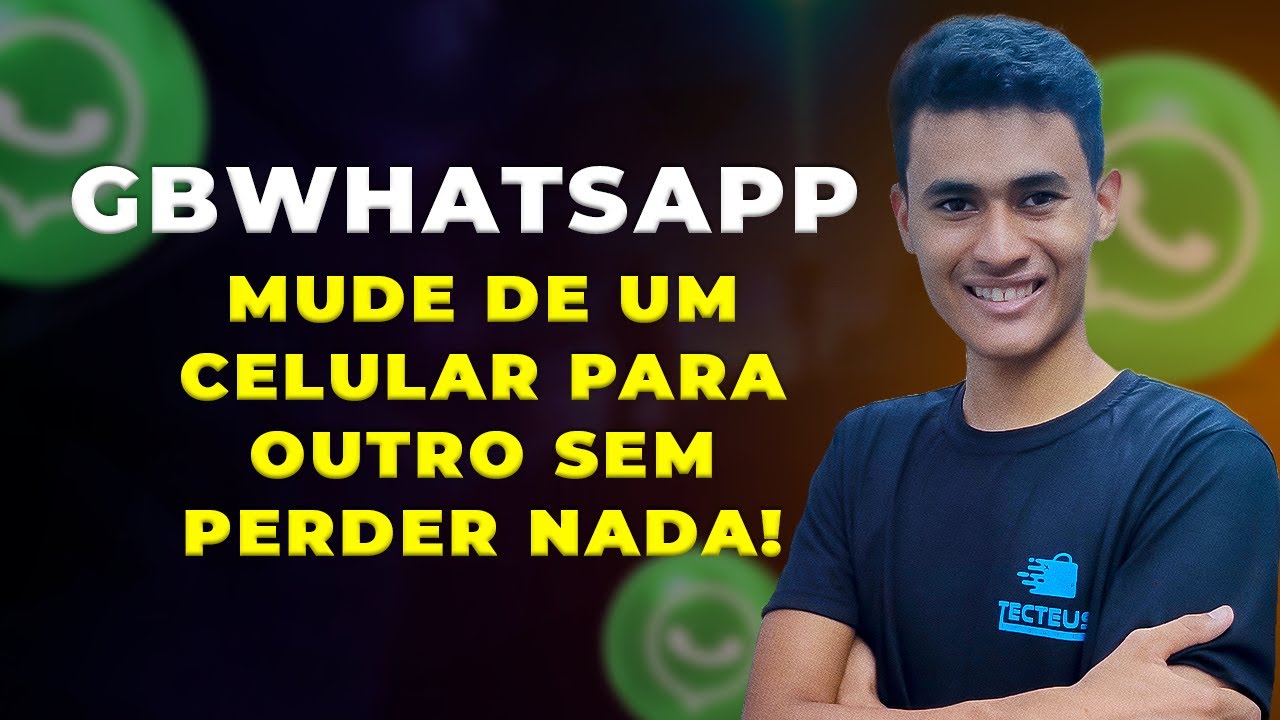 COMO TRANSFERIR AS SUAS CONVERSAS DO GBWHATSAPP DE UM CELULAR PARA OUTRO   ANDROID ATUAIS