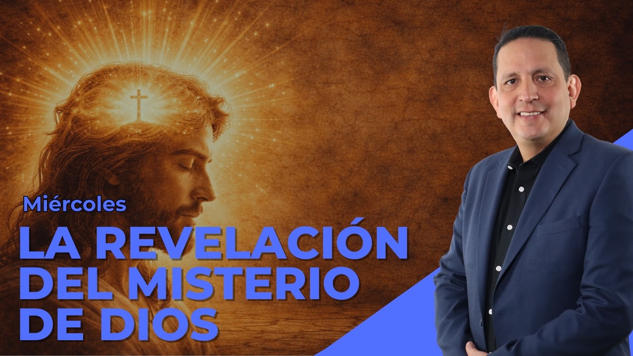 Ruben Bullon - LES 9 -  Miércoles – LA REVELACIÓN DEL MISTERIO DE DIOS