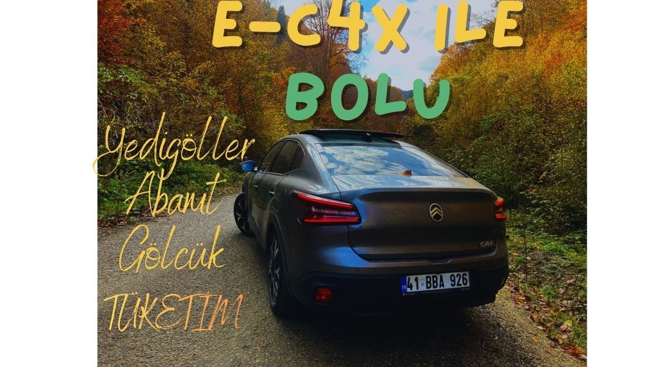 Citroen E-C4 X ile  Bolu | Yedigöller | Abant | Gölcük Gezisi