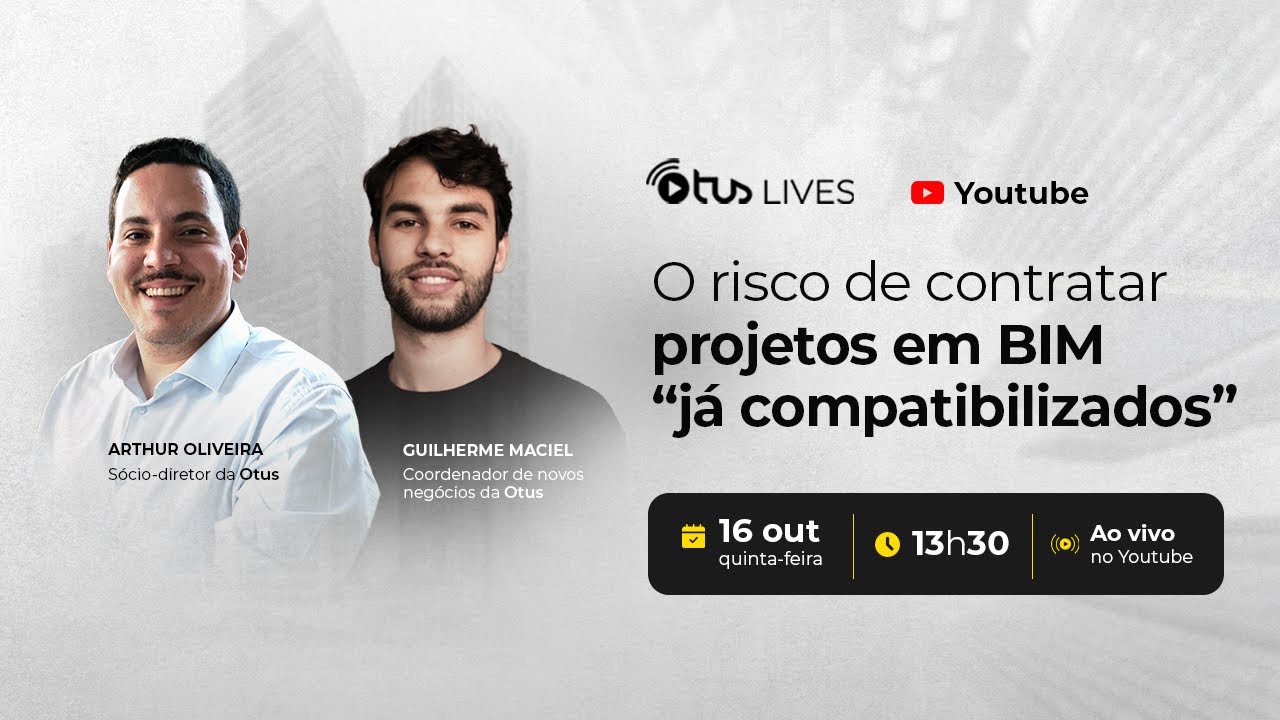 Otus Lives - O risco de contratar projetos em BIM “já compatibilizados”