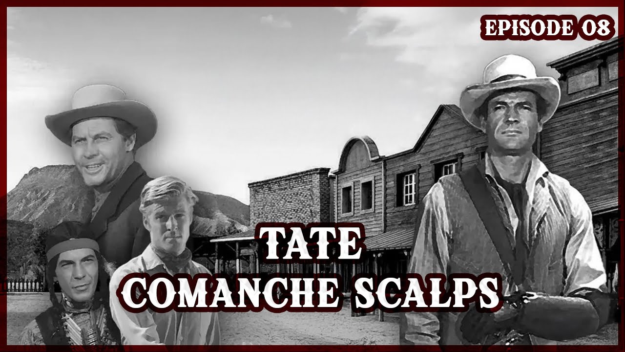 Comanche Scalps – Tate Ep 8 | Brotherhood Betrayed at Home | Classic Western TV Series